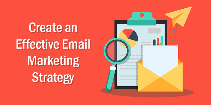 A Guide to Creating an Effective Email Marketing Strategy | Enginemailer